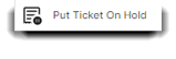 put ticket on hold button