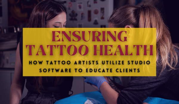 Give More Resources to Your Client through Your Tattoo Studio Software