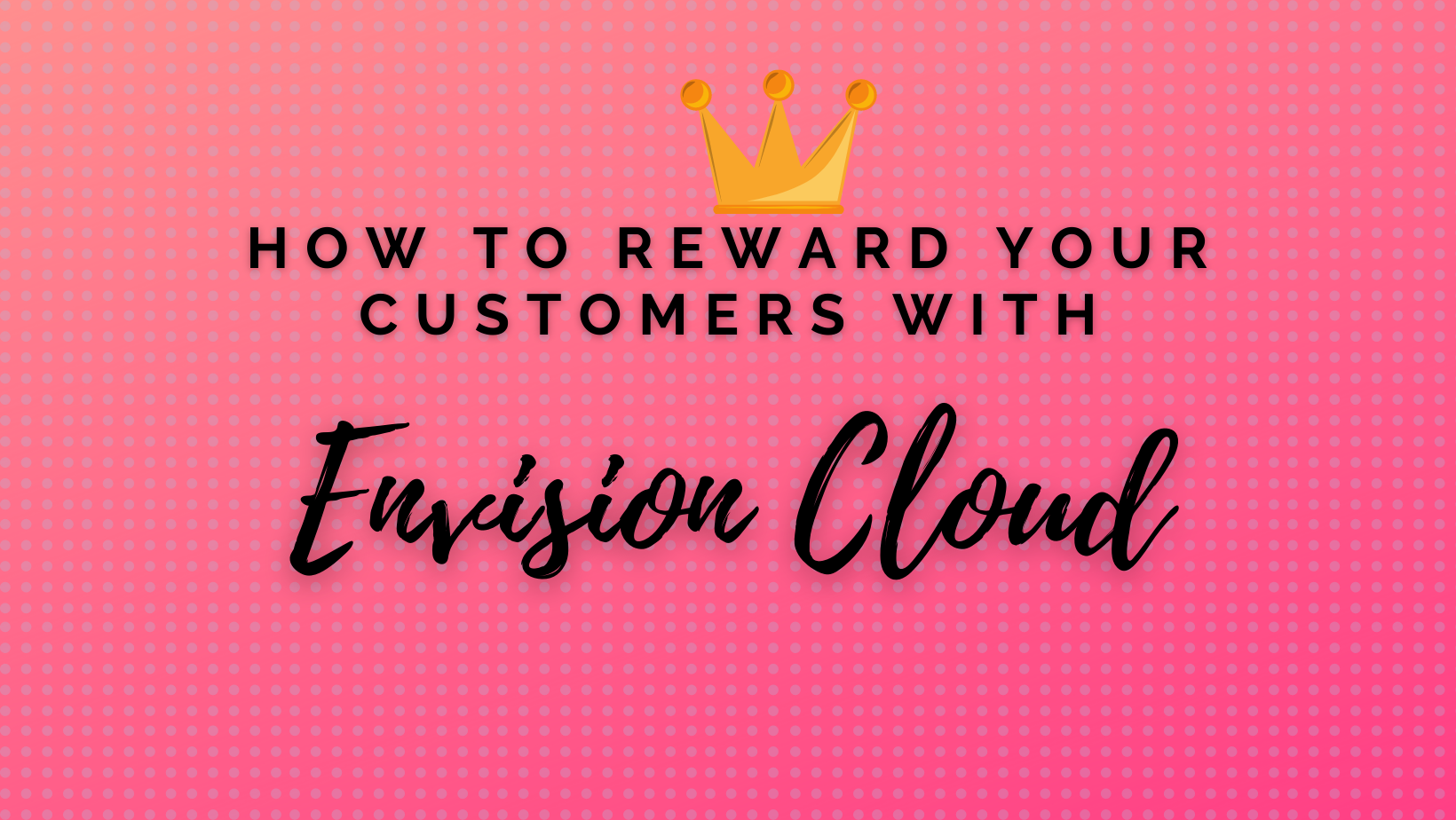 how to reward your customers graphic with crown