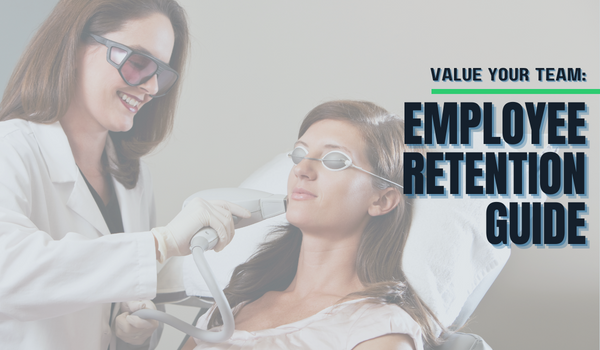 Employee Retention to Improve Medical Spa Businesses